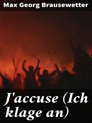 cover image of J'accuse (Ich klage an): Zwei Jahre in französischer Gefangenschaft
